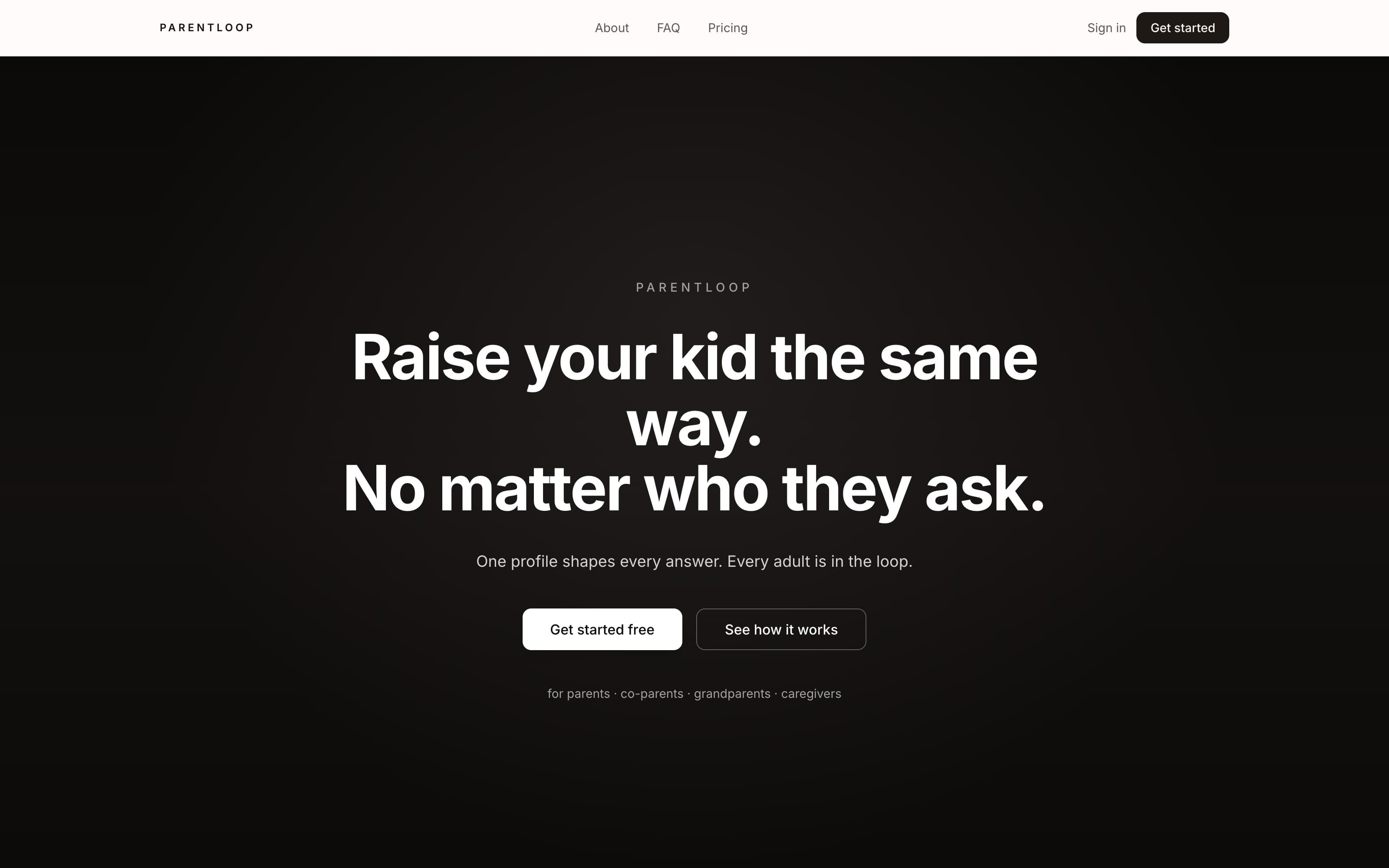 ParentLoop landing page hero with the headline 'Raise your kid the same way. No matter who they ask.'